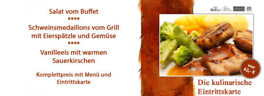 Unser besonderes Angebot: die kulinarische Eintrittskarte